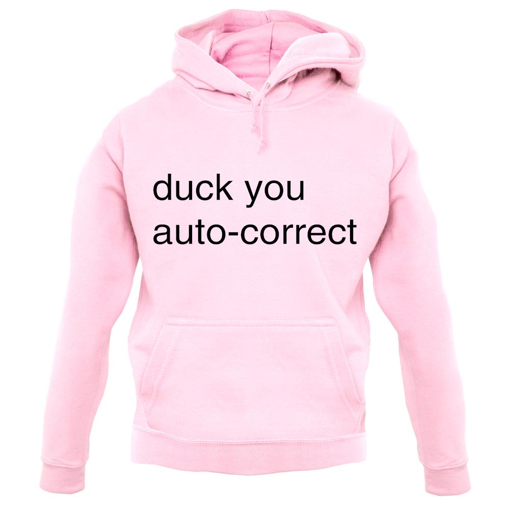 Auto Correct Duck You unisex hoodie Auto Correct Duck You unisex hoodie