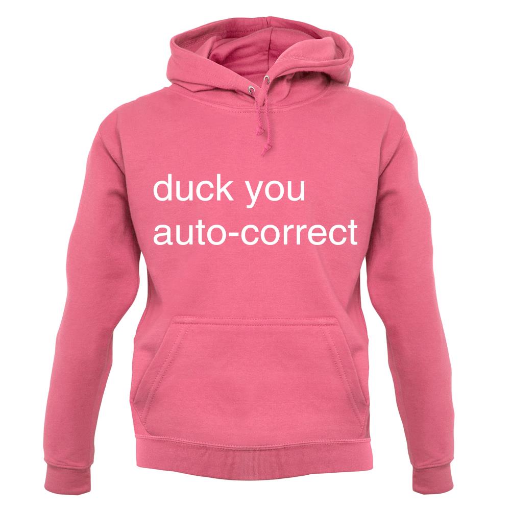 Auto Correct Duck You unisex hoodie Auto Correct Duck You unisex hoodie