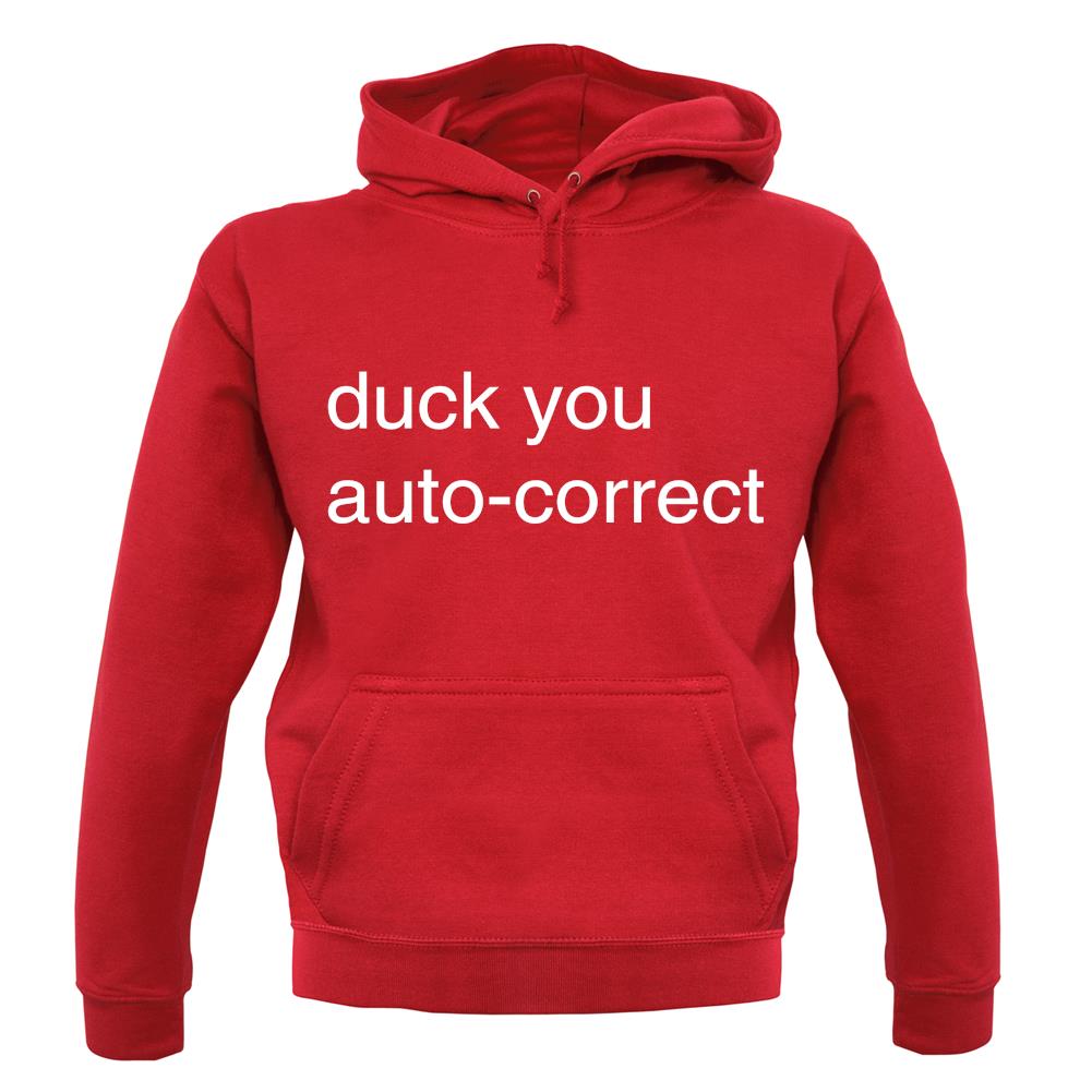 Auto Correct Duck You unisex hoodie Auto Correct Duck You unisex hoodie