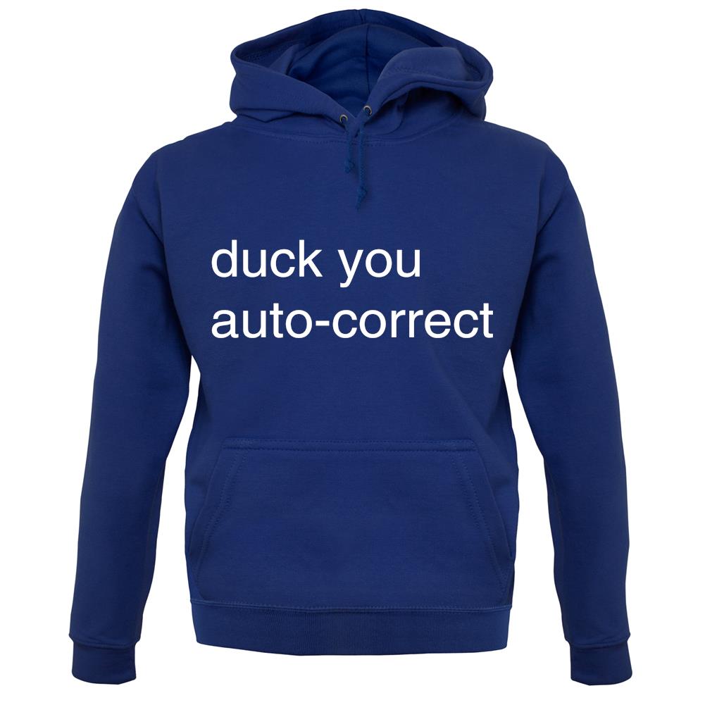 Auto Correct Duck You unisex hoodie Auto Correct Duck You unisex hoodie