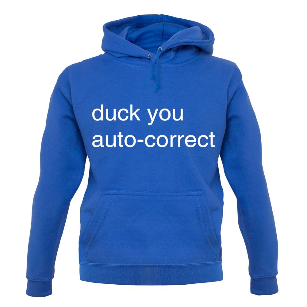Auto Correct Duck You unisex hoodie Auto Correct Duck You unisex hoodie