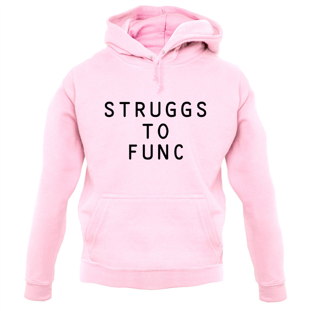 Struggs To Func Unisex Hoodie Struggs To Func Unisex Hoodie