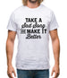 Take A Sad Song And Make It Better Mens T-Shirt Take A Sad Song And Make It Better Mens T-Shirt