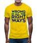 Wrong In All The Right Ways Mens T-Shirt