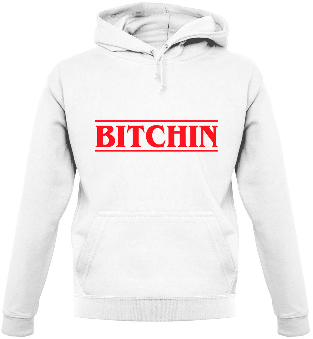 Bitchin Unisex Hoodie Bitchin Unisex Hoodie