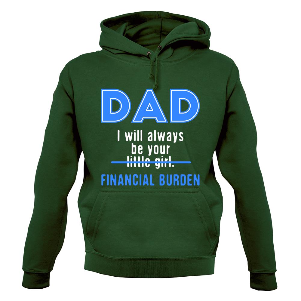 Dad I will Always Be Your Financial Burden Unisex Hoodie Dad I will Always Be Your Financial Burden Unisex Hoodie