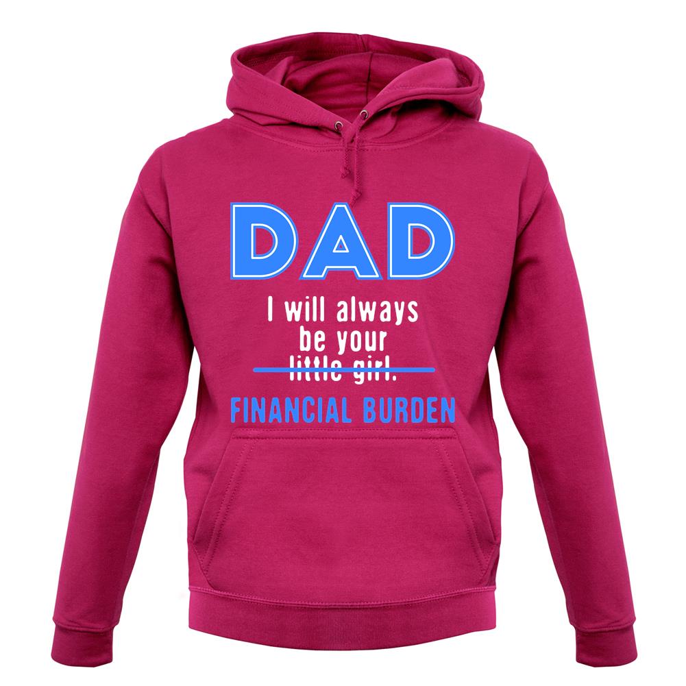 Dad I will Always Be Your Financial Burden Unisex Hoodie Dad I will Always Be Your Financial Burden Unisex Hoodie