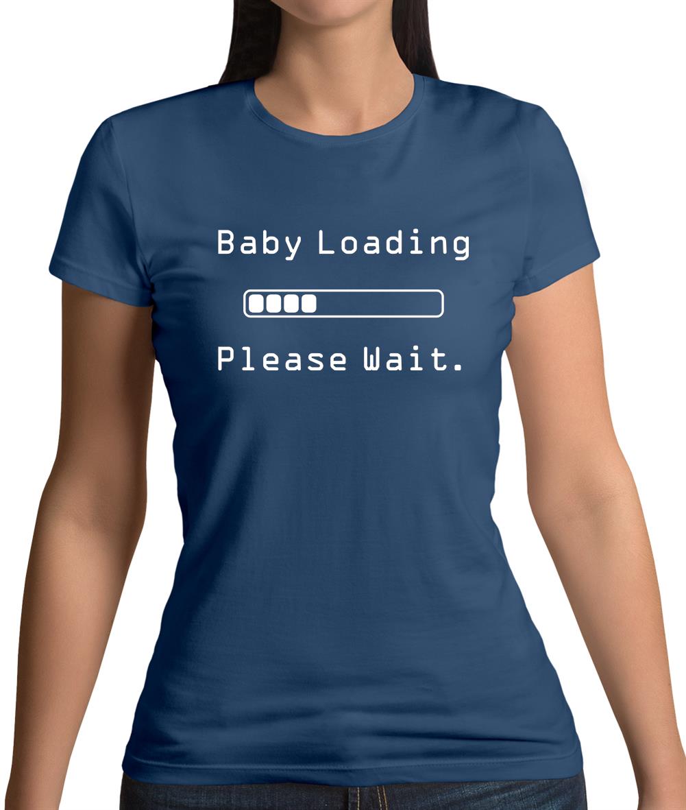 Baby Loading Please Wait Womens T-Shirt Baby Loading Please Wait Womens T-Shirt