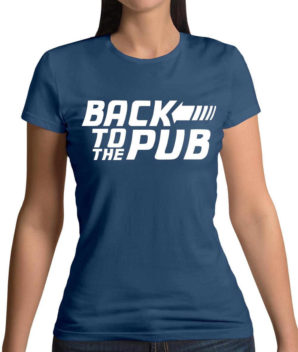 Back To The Pub Womens T-Shirt Back To The Pub Womens T-Shirt