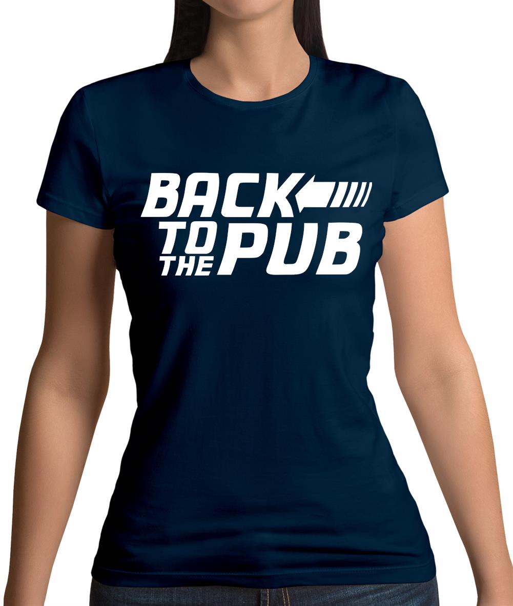 Back To The Pub Womens T-Shirt Back To The Pub Womens T-Shirt