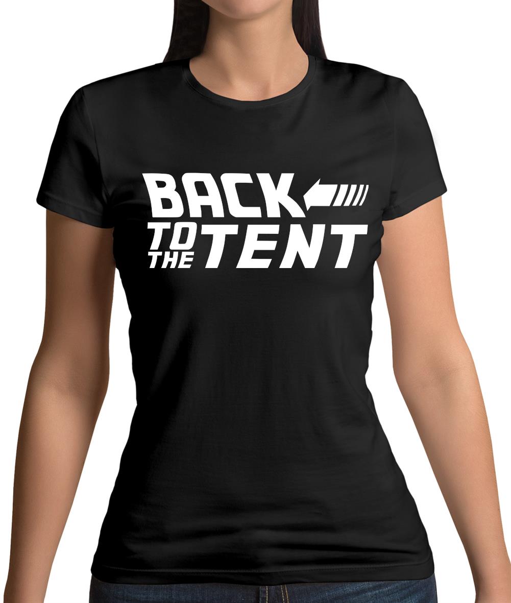 Back To The Tent Womens T-Shirt Back To The Tent Womens T-Shirt