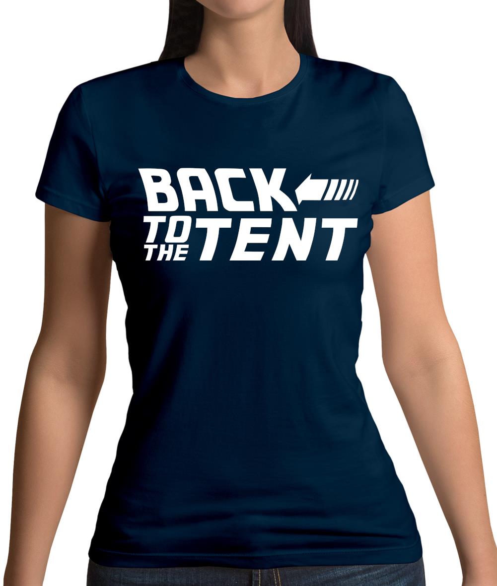 Back To The Tent Womens T-Shirt Back To The Tent Womens T-Shirt