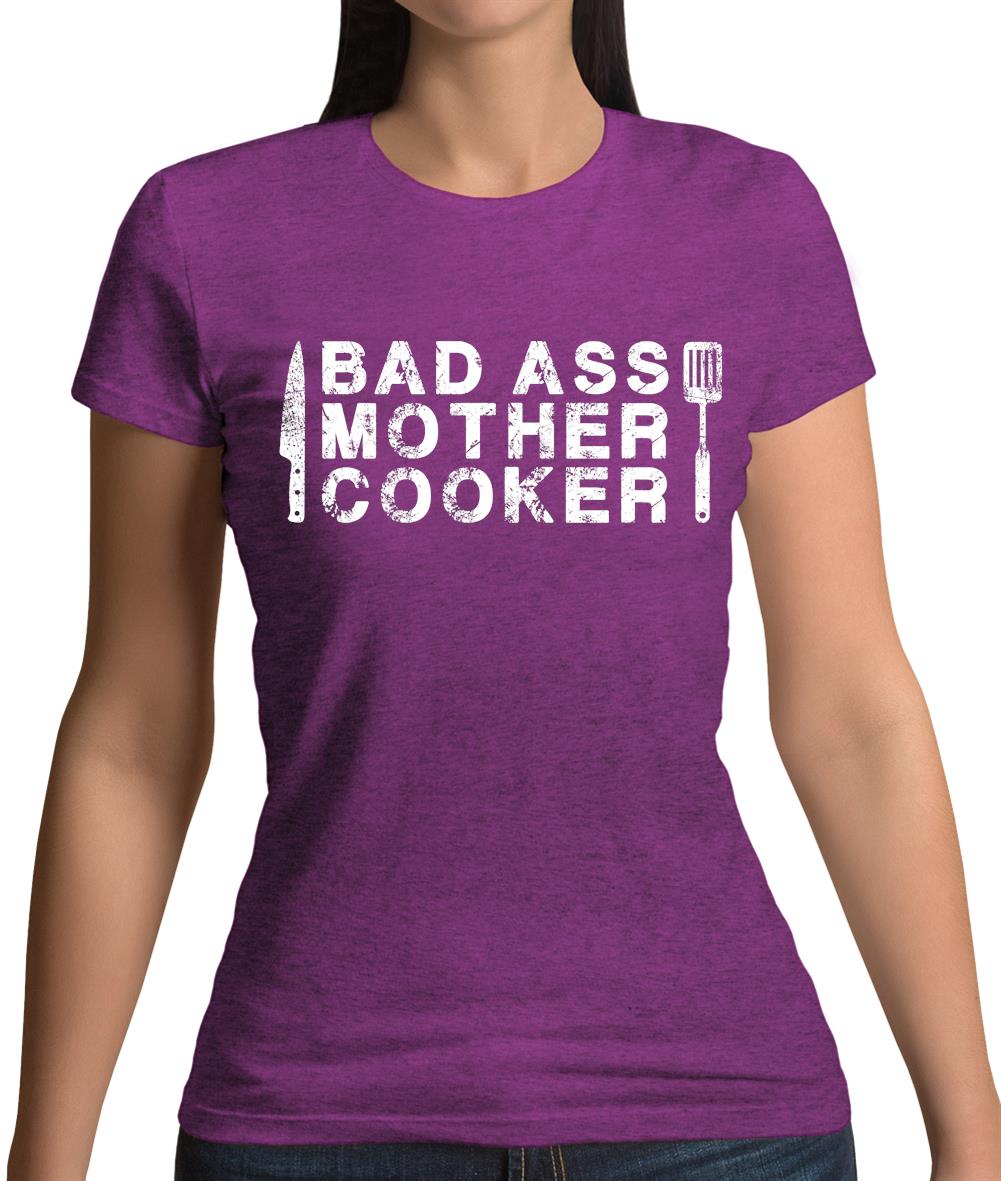 Bad Ass Mother Cooker Womens T-Shirt Bad Ass Mother Cooker Womens T-Shirt