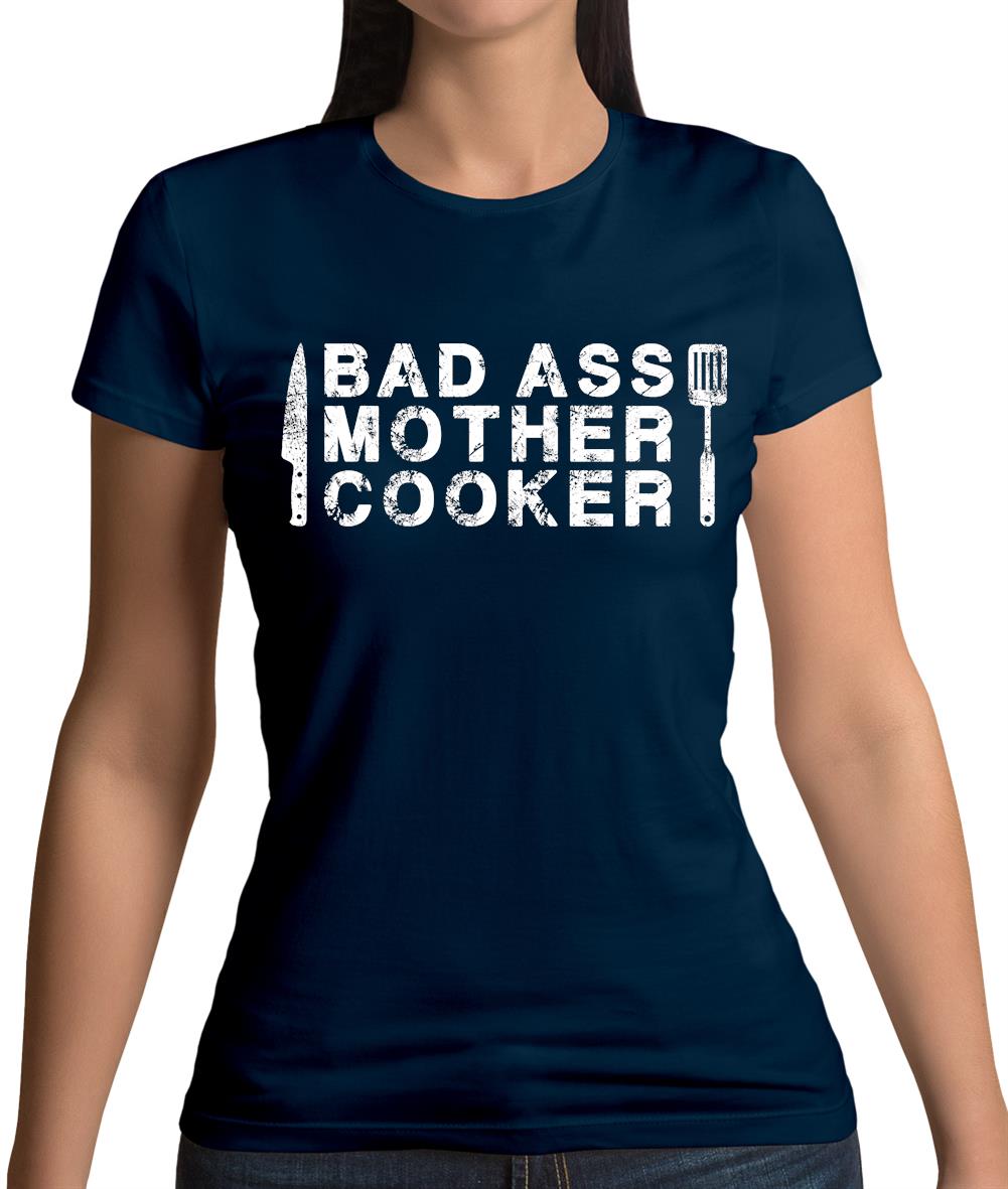 Bad Ass Mother Cooker Womens T-Shirt Bad Ass Mother Cooker Womens T-Shirt