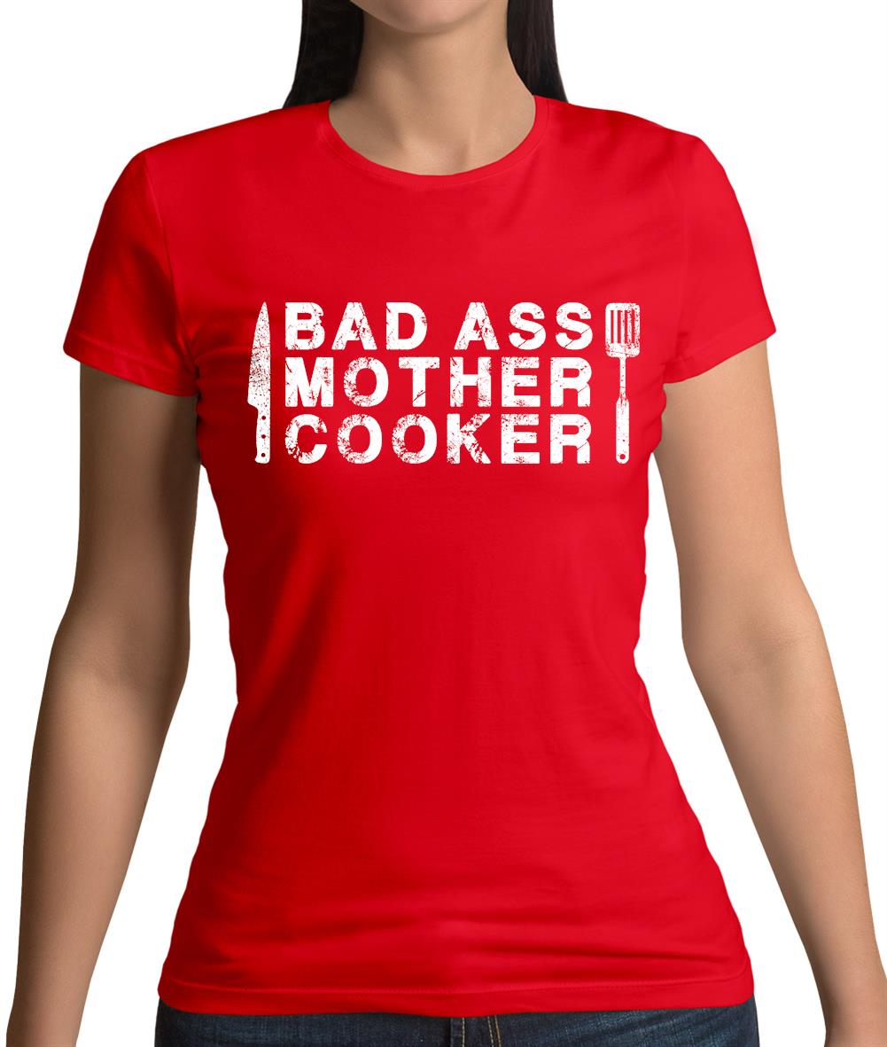 Bad Ass Mother Cooker Womens T-Shirt Bad Ass Mother Cooker Womens T-Shirt