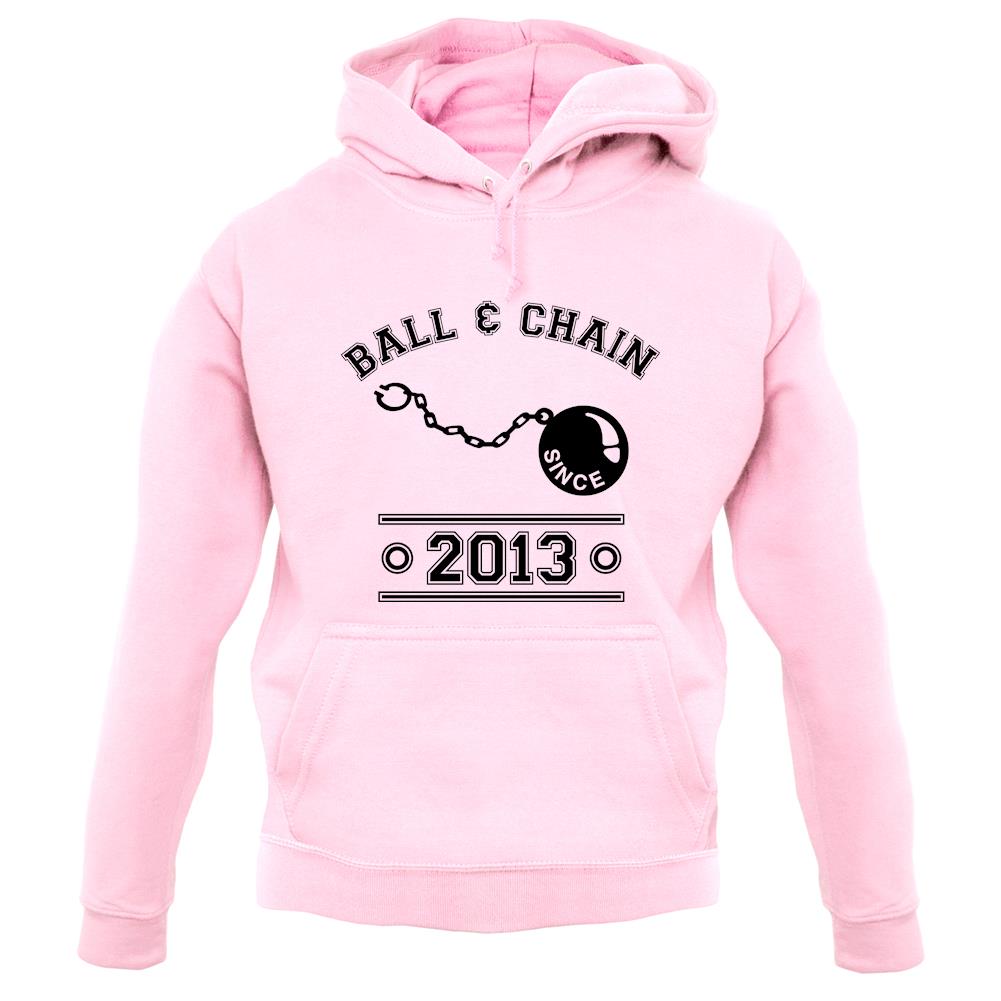 Ball & Chain Since 2013 unisex hoodie Ball & Chain Since 2013 unisex hoodie