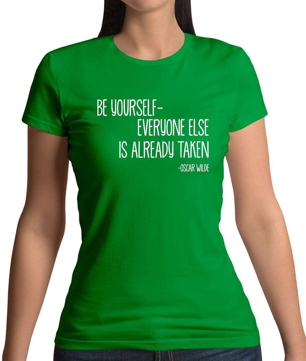 Be Yourself - Everyone Else Is Already Taken Womens T-Shirt Be Yourself - Everyone Else Is Already Taken Womens T-Shirt