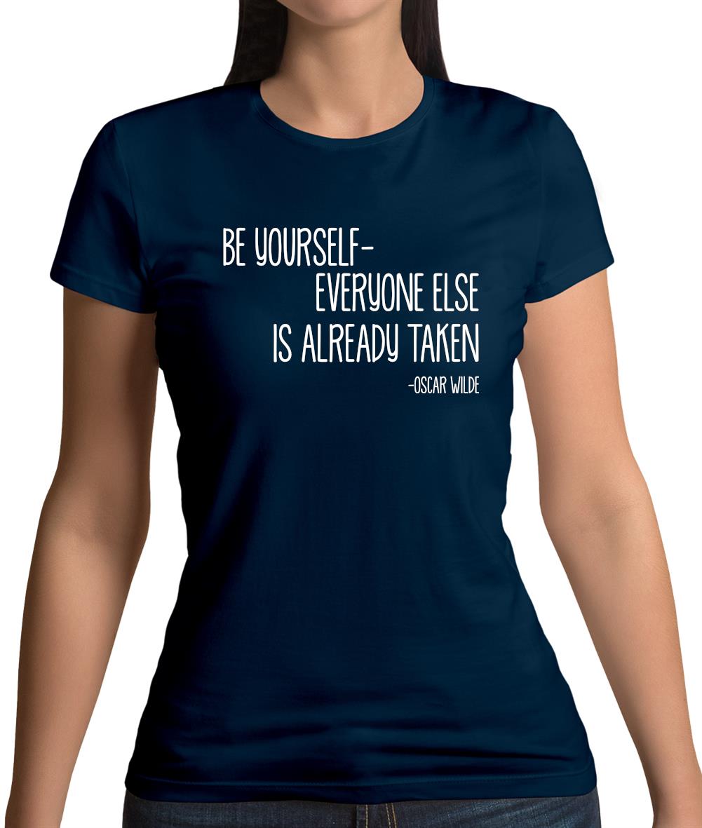 Be Yourself - Everyone Else Is Already Taken Womens T-Shirt Be Yourself - Everyone Else Is Already Taken Womens T-Shirt