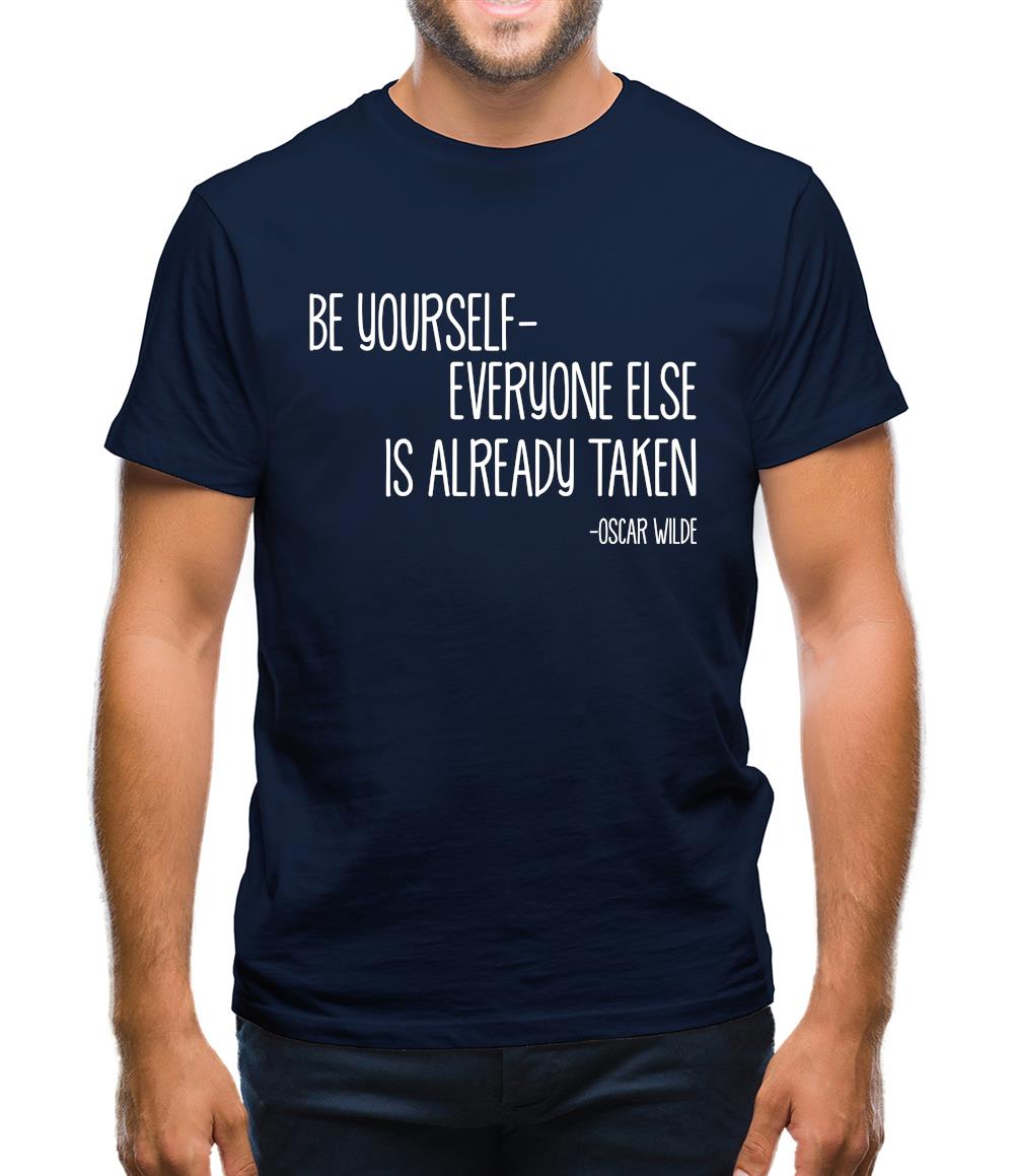 Be Yourself - Everyone Else Is Already Taken Mens T-Shirt Be Yourself - Everyone Else Is Already Taken Mens T-Shirt