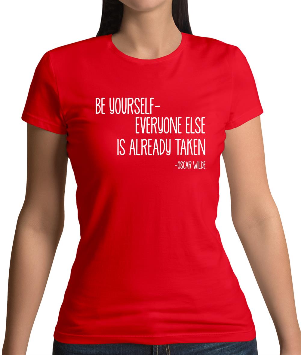 Be Yourself - Everyone Else Is Already Taken Womens T-Shirt Be Yourself - Everyone Else Is Already Taken Womens T-Shirt