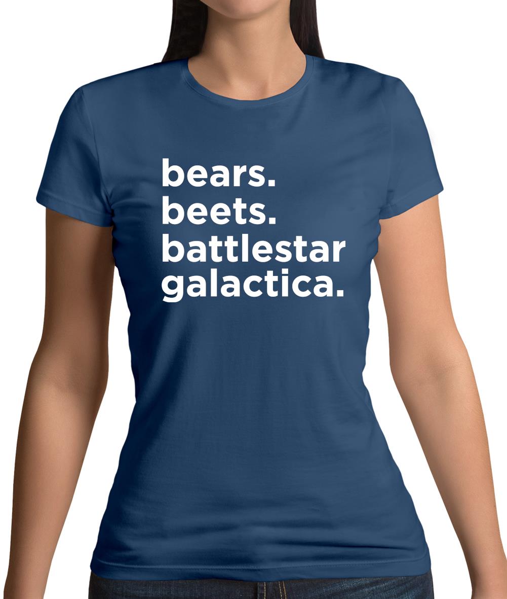 Bears, Beets, Battlestargalactica Womens T-Shirt Bears, Beets, Battlestargalactica Womens T-Shirt