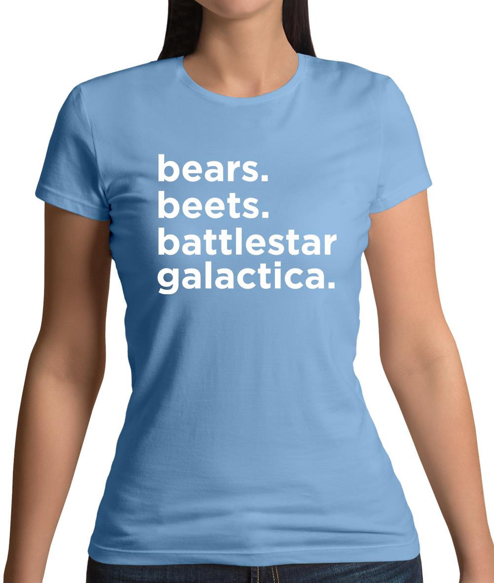 Bears, Beets, Battlestargalactica Womens T-Shirt Bears, Beets, Battlestargalactica Womens T-Shirt