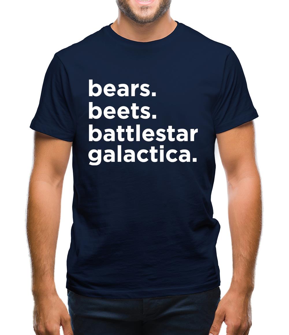 Bears, Beets, Battlestargalactica Mens T-Shirt Bears, Beets, Battlestargalactica Mens T-Shirt