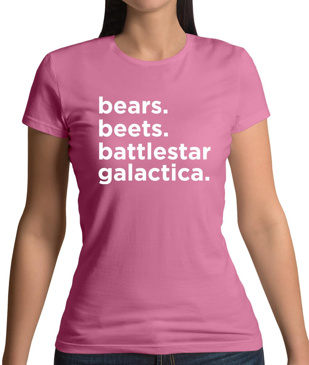 Bears, Beets, Battlestargalactica Womens T-Shirt Bears, Beets, Battlestargalactica Womens T-Shirt