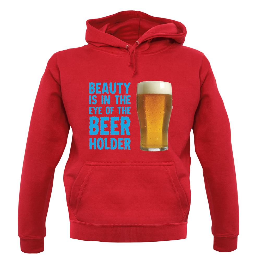 Beauty Is In The Eye Of The Beer Holder unisex hoodie Beauty Is In The Eye Of The Beer Holder unisex hoodie