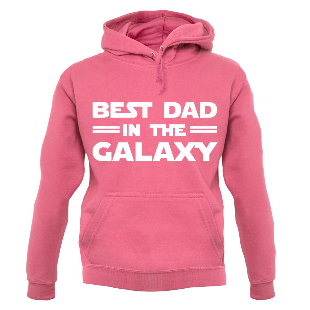 Best Dad In The Galaxy unisex hoodie Best Dad In The Galaxy unisex hoodie