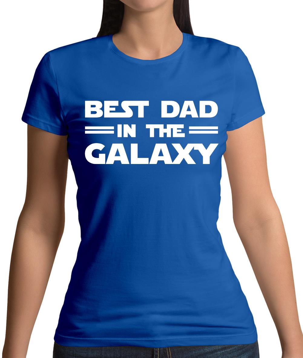 Best Dad In The Galaxy Womens T-Shirt Best Dad In The Galaxy Womens T-Shirt