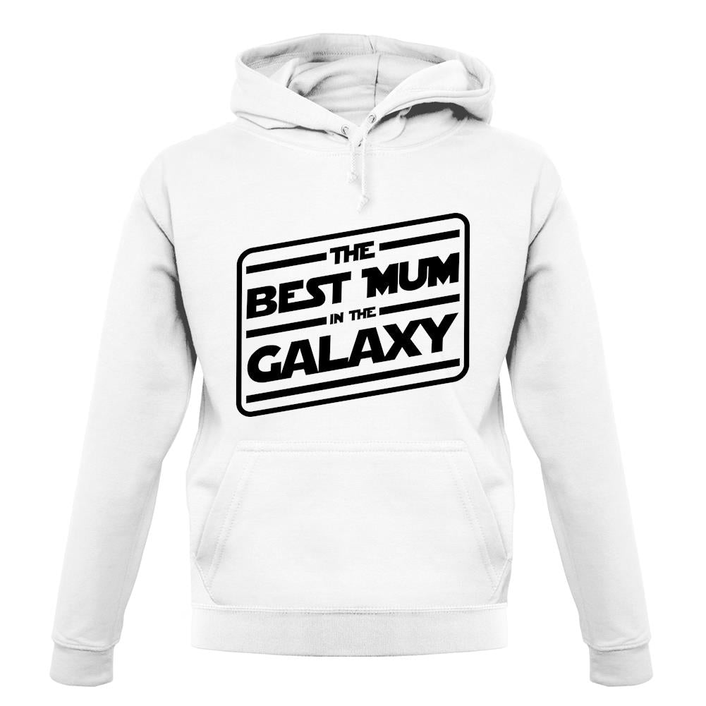 Best Mum In The Galaxy unisex hoodie Best Mum In The Galaxy unisex hoodie