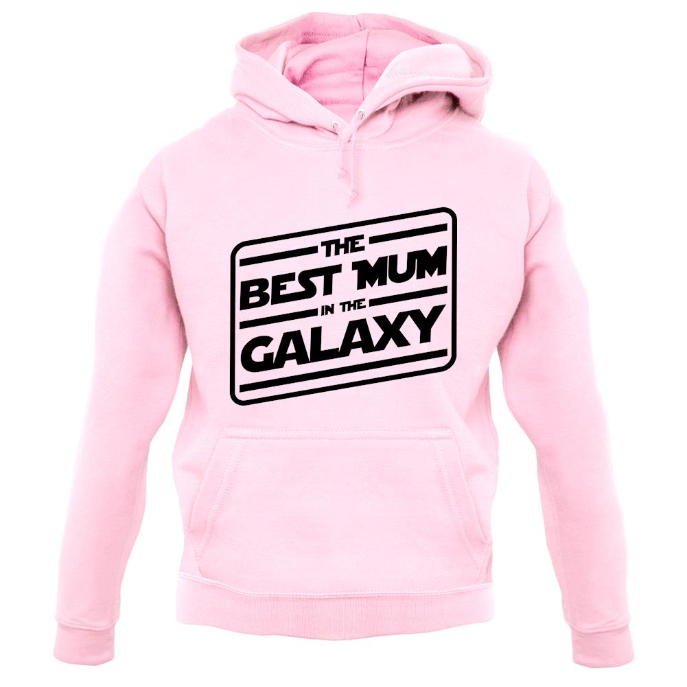 Best Mum In The Galaxy unisex hoodie Best Mum In The Galaxy unisex hoodie