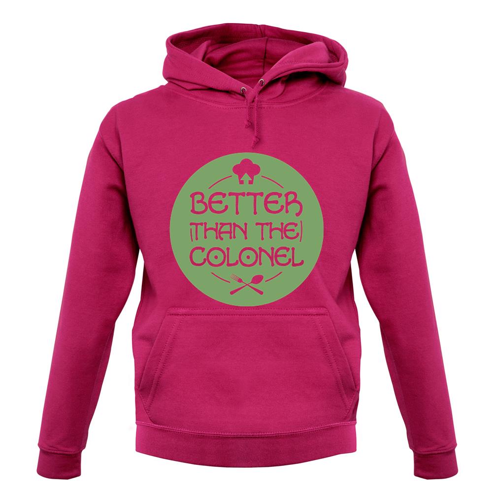 Better Than Colonel unisex hoodie Better Than Colonel unisex hoodie