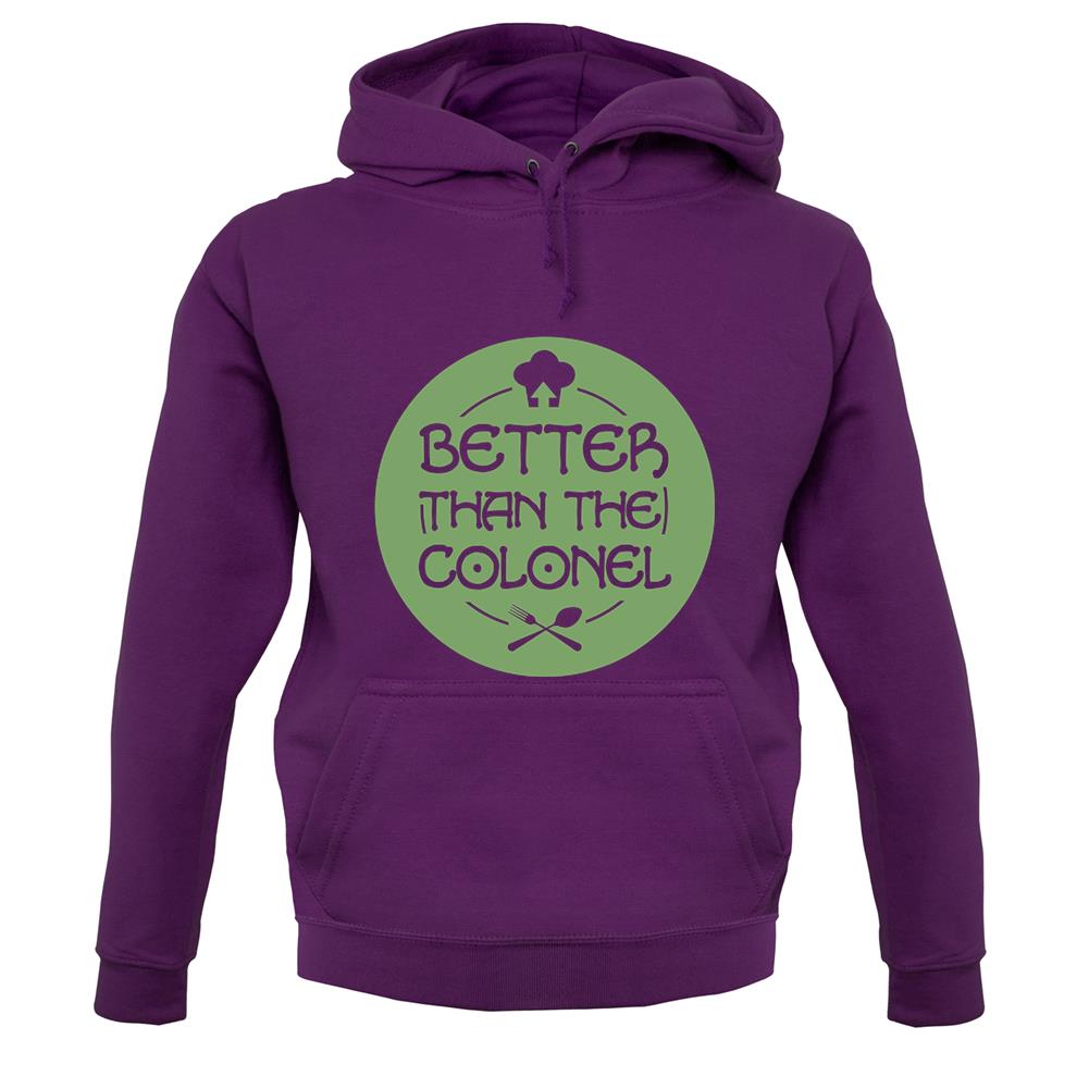Better Than Colonel unisex hoodie Better Than Colonel unisex hoodie
