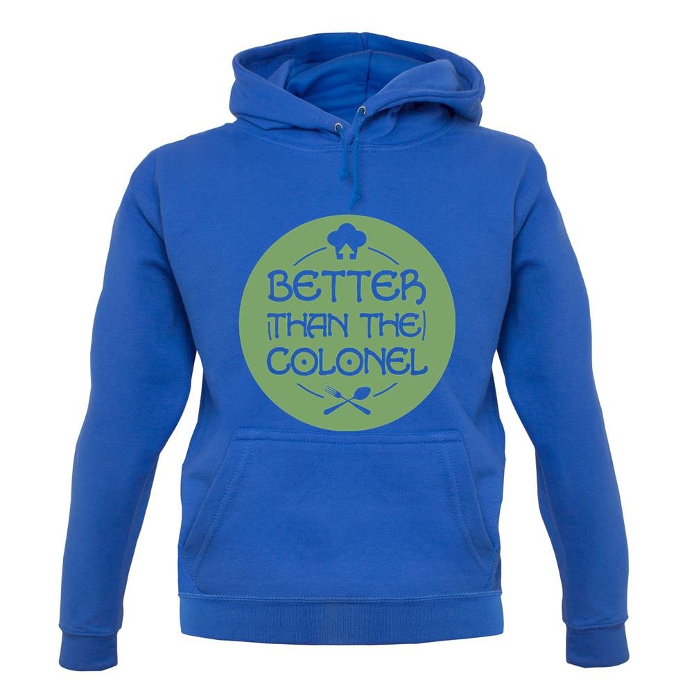 Better Than Colonel unisex hoodie Better Than Colonel unisex hoodie