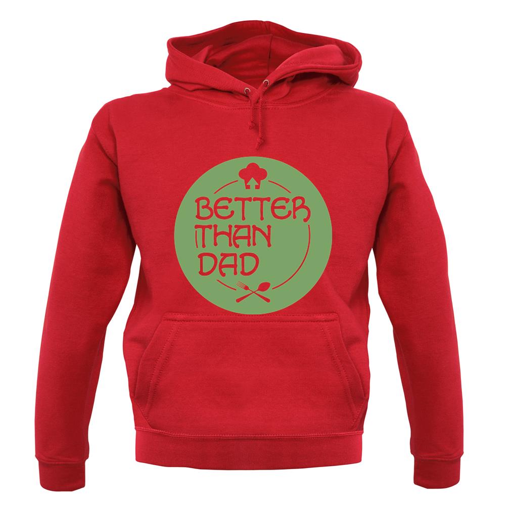 Better Than Dad unisex hoodie Better Than Dad unisex hoodie