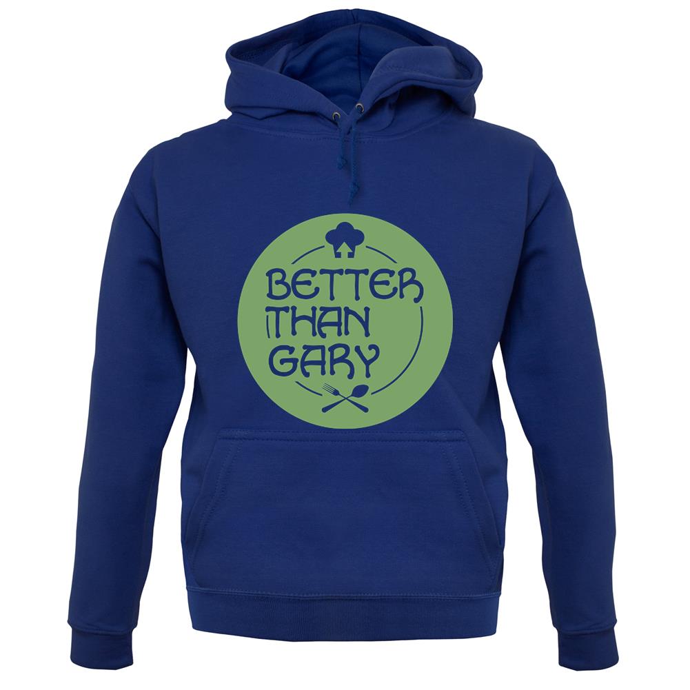 Better Than Gary unisex hoodie Better Than Gary unisex hoodie
