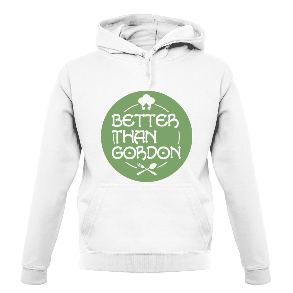 Better Than Gordon unisex hoodie Better Than Gordon unisex hoodie