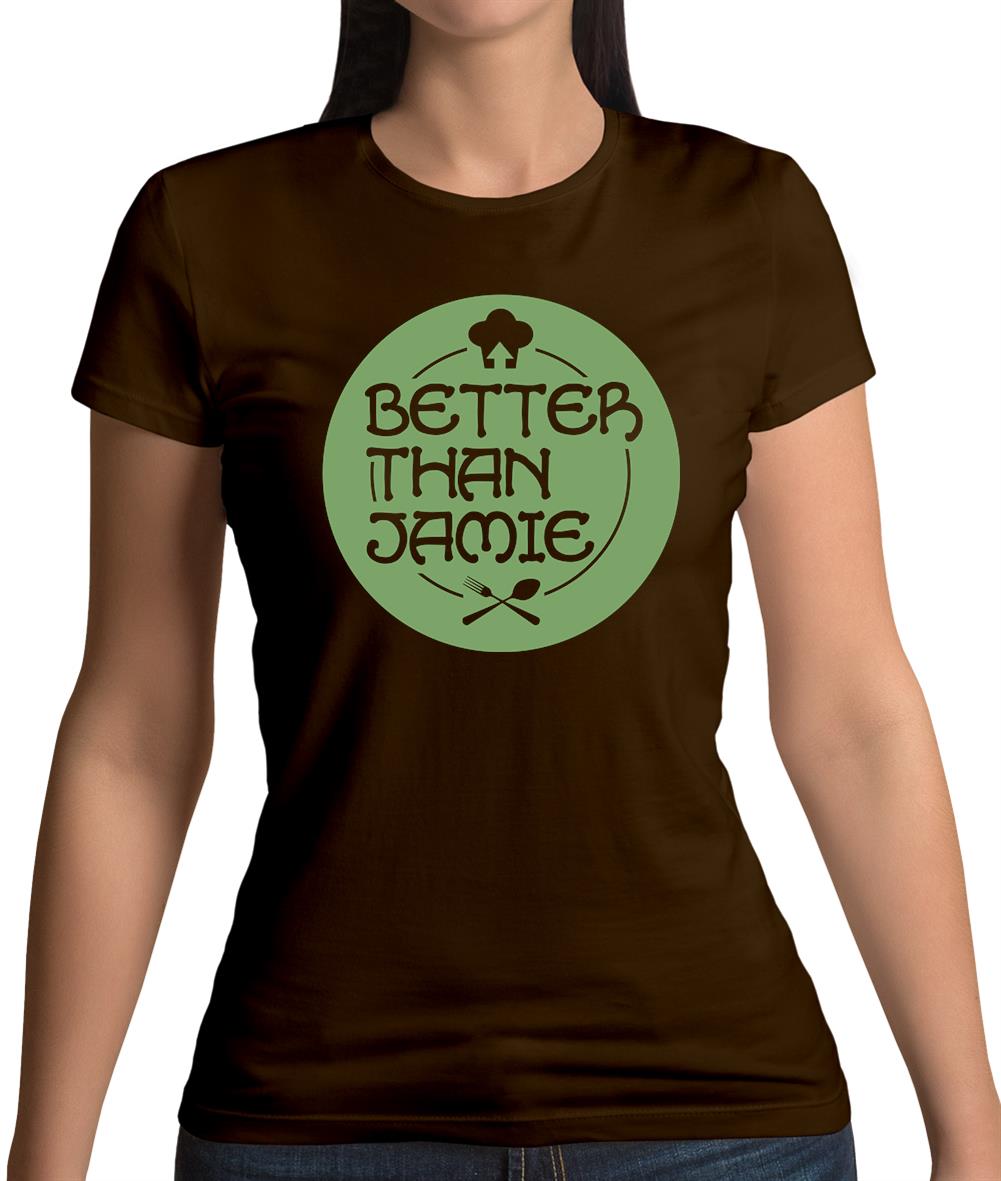 Better Than Jamie Womens T-Shirt Better Than Jamie Womens T-Shirt