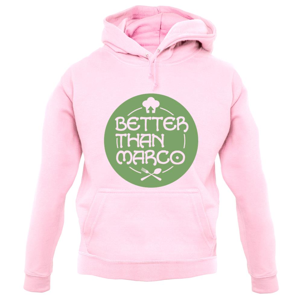 Better Than Marco unisex hoodie Better Than Marco unisex hoodie