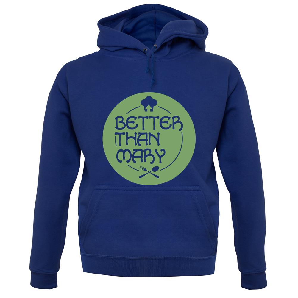 Better Than Mary unisex hoodie Better Than Mary unisex hoodie