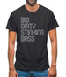 Big Dirty Stinking Bass Mens T-Shirt Big Dirty Stinking Bass Mens T-Shirt