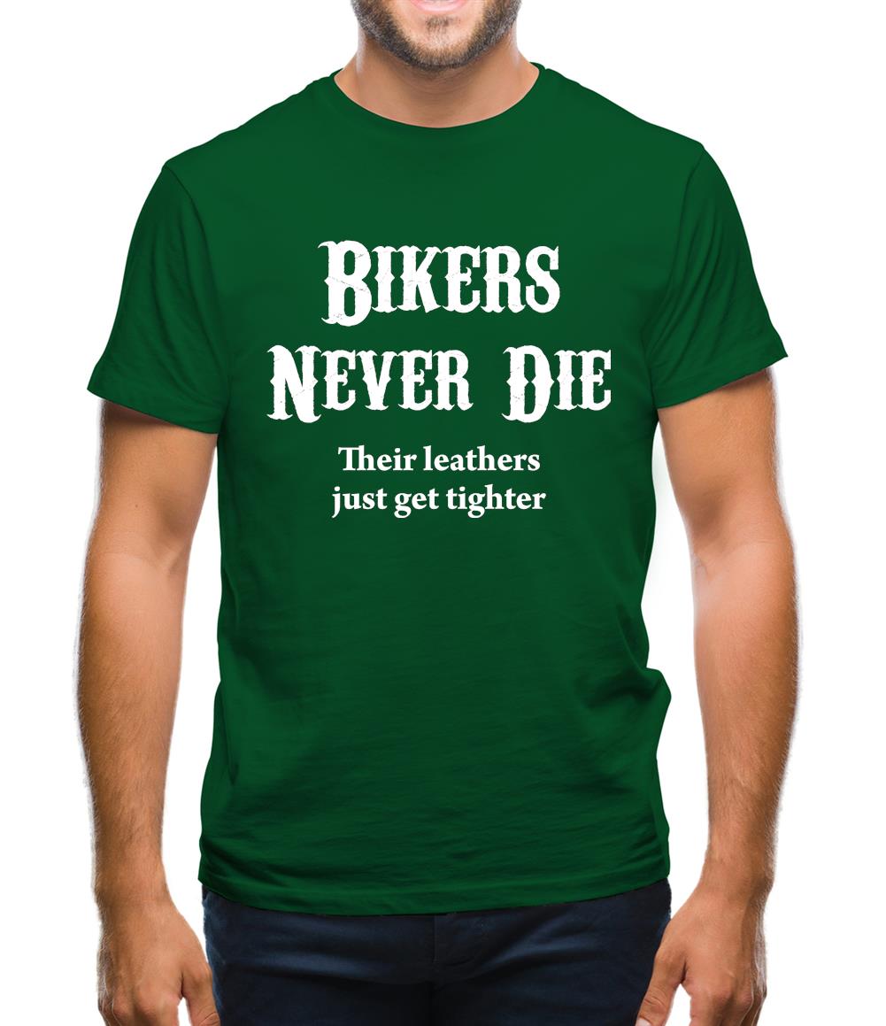 Bikers Never Die Mens T-Shirt Bikers Never Die Mens T-Shirt