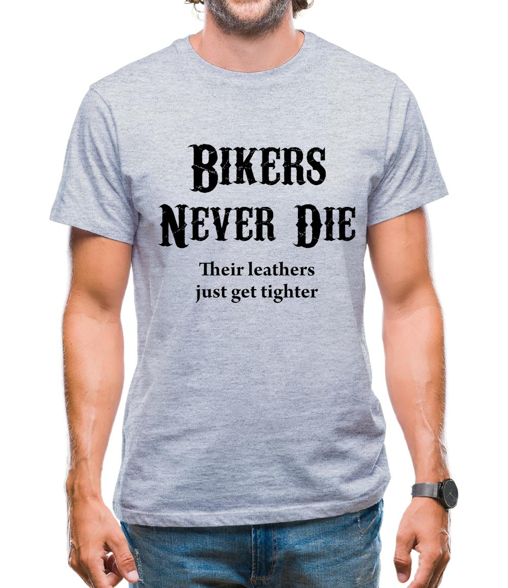Bikers Never Die Mens T-Shirt Bikers Never Die Mens T-Shirt