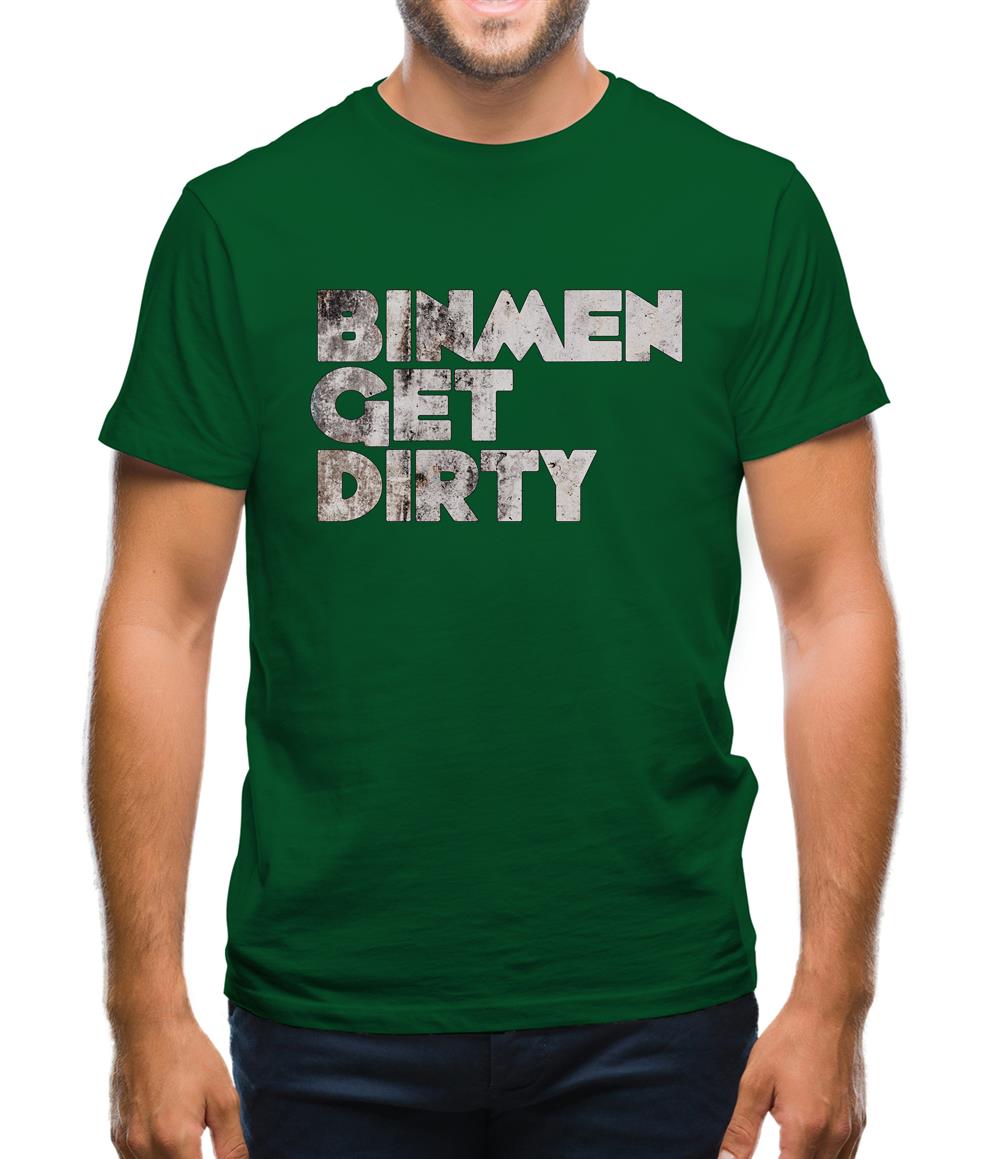 Bin Men Get Dirty Mens T-Shirt Bin Men Get Dirty Mens T-Shirt