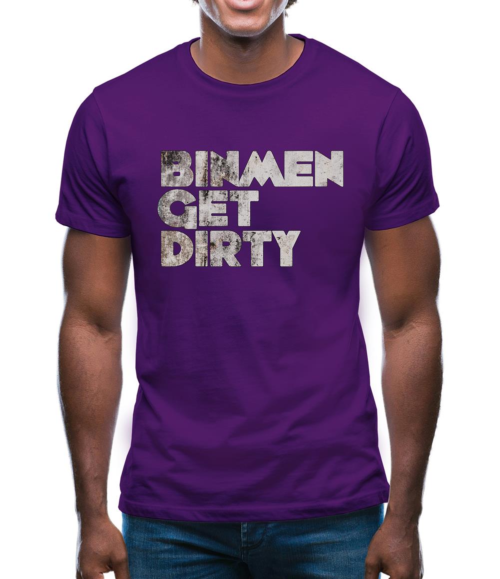 Bin Men Get Dirty Mens T-Shirt Bin Men Get Dirty Mens T-Shirt