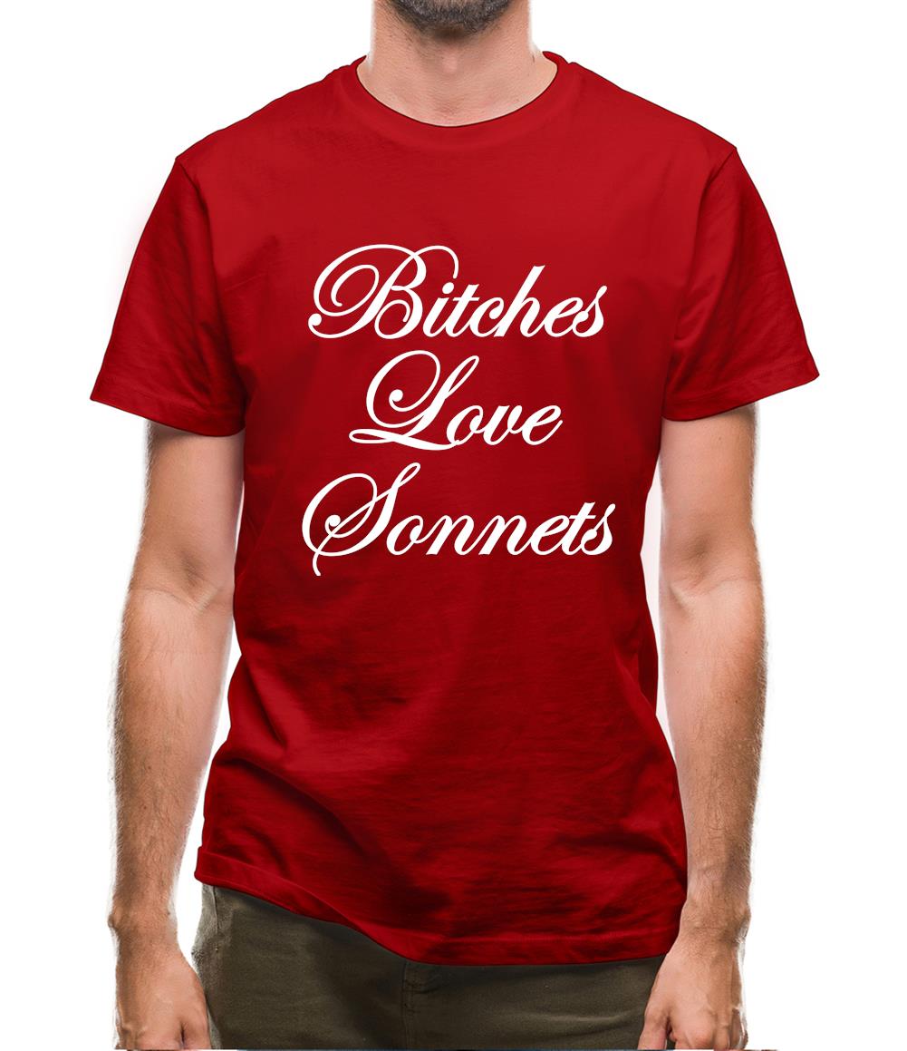 Bitches Love Sonnets Mens T-Shirt Bitches Love Sonnets Mens T-Shirt