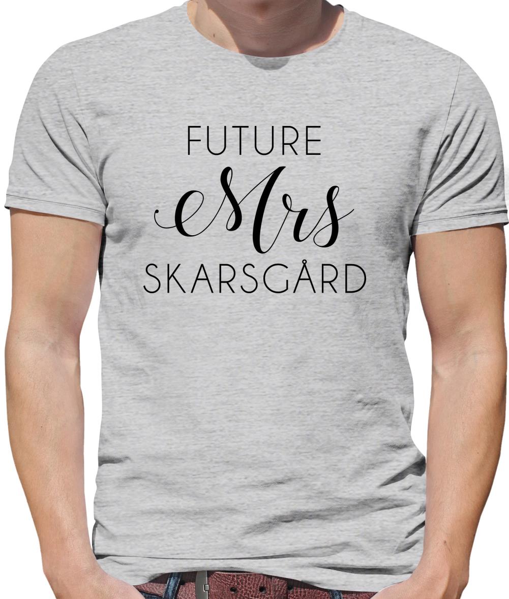 Future Mrs Skarsgård Mens T-Shirt Future Mrs Skarsgård Mens T-Shirt