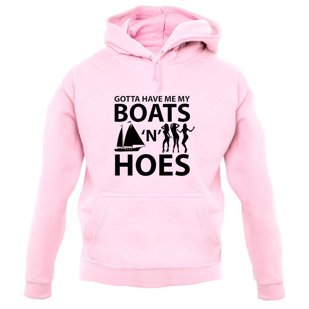 Gotta Have Me My Boats N Hoes unisex hoodie Gotta Have Me My Boats N Hoes unisex hoodie